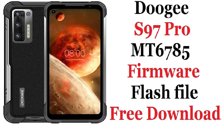 Doogee S97 Pro MT6785 Firmware Flash file free download