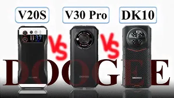 DOOGEE V20s Vs DOOGEE V30 Pro Vs DOOGEE DK 10 Rugged Smartphone | Full Specifications